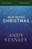 Who Needs Christmas Study Guide by Stanley, Andy