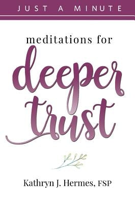 Meditations for Deeper Trust by Hermes, Kathryn
