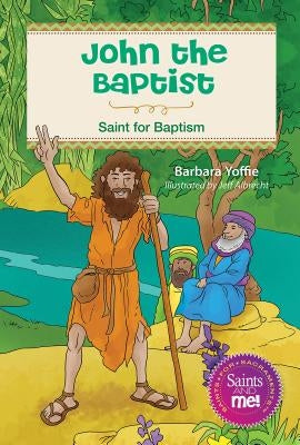 John the Baptist: Saint for Baptism by Yoffie, Barbara