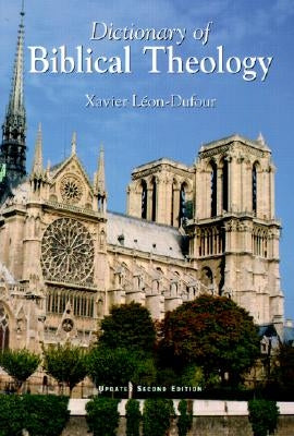 Dictionary of Biblical Theology by Leon-Dufour, Xavier