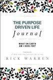 The Purpose Driven Life Journal: What on Earth Am I Here For? by Warren, Rick