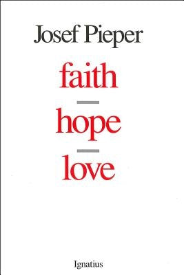 Faith, Hope, Love by Pieper, Josef