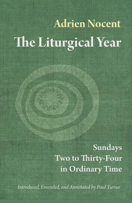 Liturgical Year: Sundays Two to Thirty-Four in Ordinary Time (Vol. 3) by Nocent, Adrien