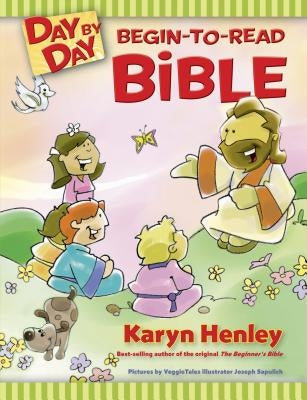 Day by Day Begin-To-Read Bible by Henley, Karyn