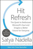 Hit Refresh: The Quest to Rediscover Microsoft's Soul and Imagine a Better Future for Everyone by Nadella, Satya