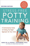 Stress-Free Potty Training: A Commonsense Guide to Finding the Right Approach for Your Child by Au, Sara
