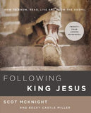 Following King Jesus: How to Know, Read, Live, and Show the Gospel by McKnight, Scot