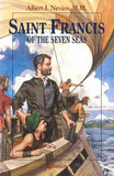 Saint Francis of the Seven Seas by Nevins, Albert J.