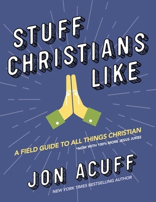 Stuff Christians Like by Acuff, Jon