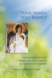 Your Hearts Will Rejoice, Volume 49: Easter Meditations from the Vita Christi