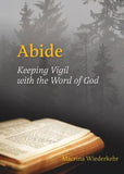 Abide: Keeping Vigil with the Word of God by Wiederkehr, Macrina