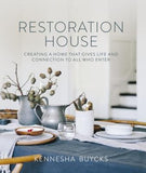 Restoration House: Creating a Space That Gives Life and Connection to All Who Enter by Buycks, Kennesha