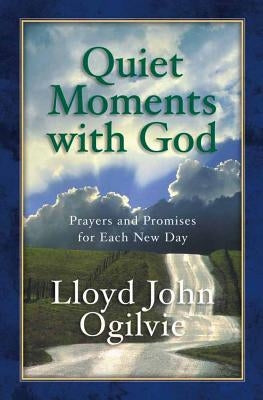 Quiet Moments with God by Ogilvie, Lloyd John