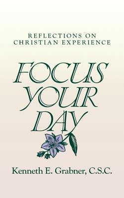 Focus Your Day by Grabner, Kenneth E.