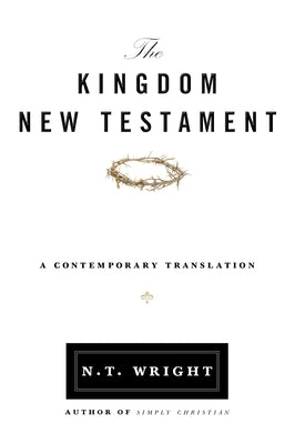 Kingdom New Testament-OE by Wright, N. T.