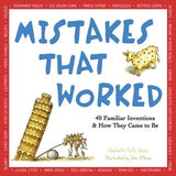 Mistakes That Worked: 40 Familiar Inventions & How They Came to Be by Jones, Charlotte Foltz