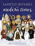 Saintly Rhymes for Modern Times by Bausch, Meghan