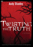 Twisting the Truth: Learning to Discern in a Culture of Deception by Stanley, Andy