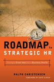 Roadmap to Strategic HR: Turning a Great Idea Into a Business Reality by Christensen, Ralph