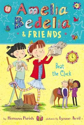 Amelia Bedelia & Friends: Beat the Clock by Parish, Herman
