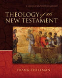 Theology of the New Testament: A Canonical and Synthetic Approach by Thielman, Frank S.