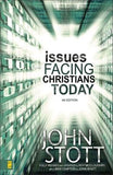 Issues Facing Christians Today by Stott, John R. W.