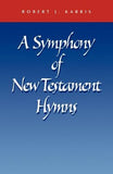 A Symphony of New Testament Hymns by Karris, Robert J.