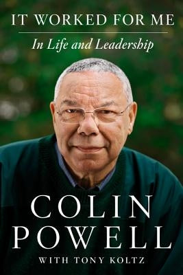 It Worked for Me: In Life and Leadership by Powell, Colin