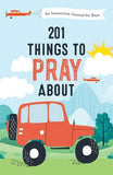 201 Things to Pray about (Boys): An Interactive Journal for Boys