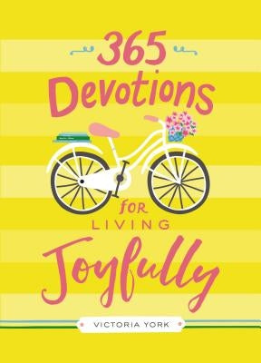 365 Devotions for Living Joyfully by York, Victoria Doulos