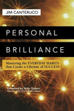 Personal Brilliance: Mastering the Everyday Habits That Create a Lifetime of Success by Canterucci, Jim