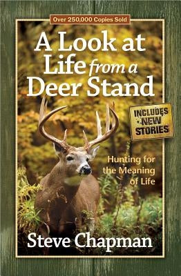 A Look at Life from a Deer Stand by Chapman, Steve
