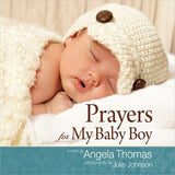 Prayers for My Baby Boy by Thomas, Angela