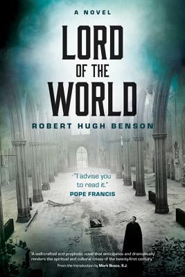 Lord of the World by Benson, Robert Hugh