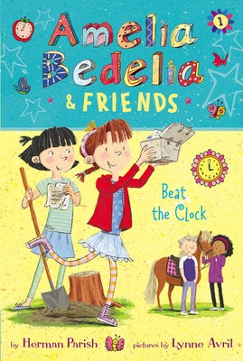 Amelia Bedelia & Friends: Beat the Clock by Parish, Herman