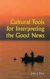 Cultural Tools for Interpreting the Good News by Pilch, John J.