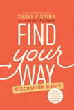 Find Your Way Discussion Guide: A Three-Session Guide to Unleashing Your Greatest Potential by Fiorina, Carly