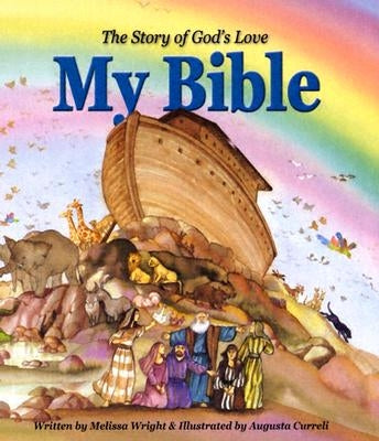 My Bible: The Story of God's Love by Curreli, Augusta