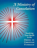 A Ministry of Consolation: Involving Your Parish in the Order of Christian Funerals by Piil, Mary Alice