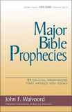 Major Bible Prophecies: 37 Crucial Prophecies That Affect You Today by Walvoord, John F.