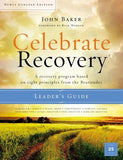 Celebrate Recovery: A Recovery Program Based on Eight Principles from the Beatitudes by Baker, John