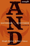 And: The Gathered and Scattered Church by Halter, Hugh