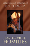 Easter Vigil Homilies by Pope Francis