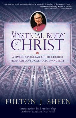 The Mystical Body of Christ by Sheen, Fulton J.