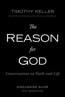 The Reason for God Discussion Guide: Conversations on Faith and Life by Keller, Timothy