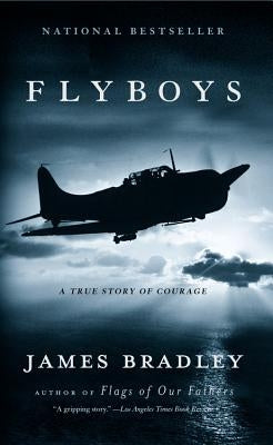 Flyboys: A True Story of Courage by Bradley, James