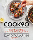 Cook90: The 30-Day Plan for Faster, Healthier, Happier Meals by Tamarkin, David