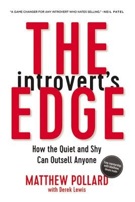 The Introvert's Edge: How the Quiet and Shy Can Outsell Anyone by Pollard, Matthew Owen