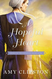 A Hopeful Heart by Clipston, Amy