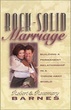 Rock-Solid Marriage: Building a Permanent Relationship in a Throw-Away World by Barnes, Robert G.